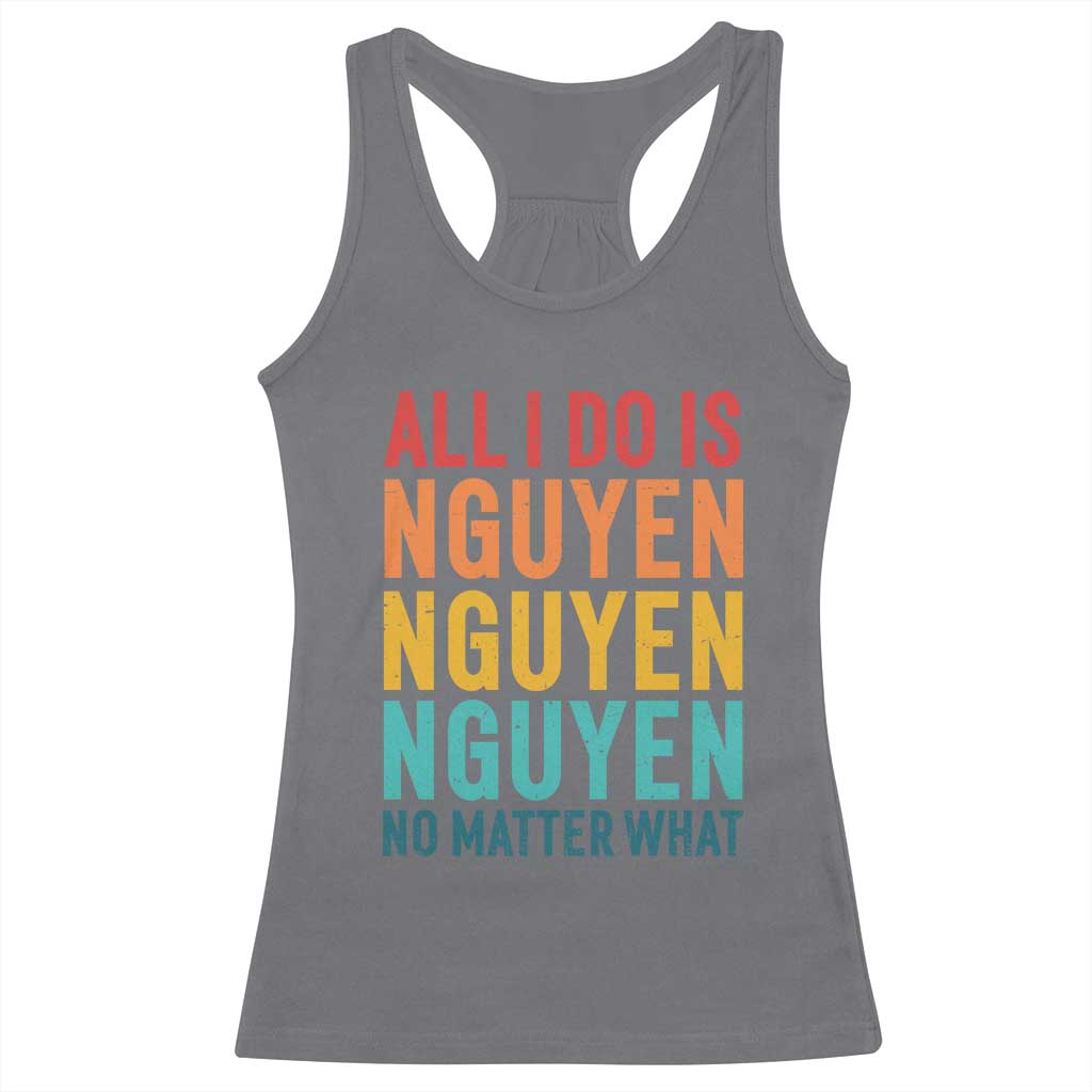 Vietnamese Pride Racerback Tank Top All I Do Is Nguyen No Matter What TS09 Charcoal Print Your Wear