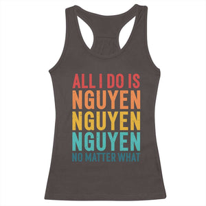 Vietnamese Pride Racerback Tank Top All I Do Is Nguyen No Matter What TS09 Dark Chocolate Print Your Wear