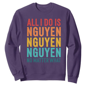 Vietnamese Pride Sweatshirt All I Do Is Nguyen No Matter What TS09 Purple Print Your Wear