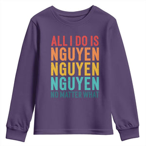 Vietnamese Pride Youth Sweatshirt All I Do Is Nguyen No Matter What TS09 Purple Print Your Wear