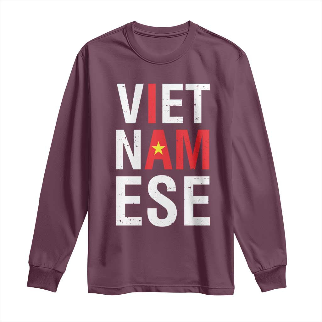 I Am Vietnamese Long Sleeve Shirt Viet Nam Flag Pride TS09 Maroon Print Your Wear