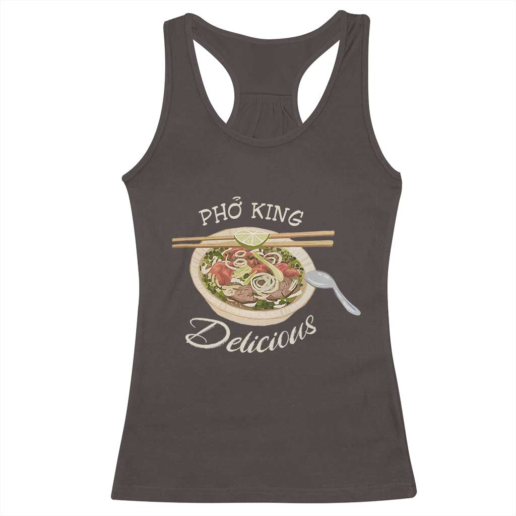 Vietnamese Food Lover Racerback Tank Top Pho King Delicious TS09 Dark Chocolate Print Your Wear