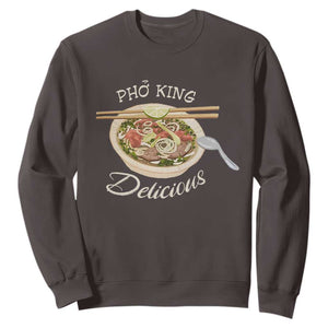 Vietnamese Food Lover Sweatshirt Pho King Delicious TS09 Dark Chocolate Print Your Wear