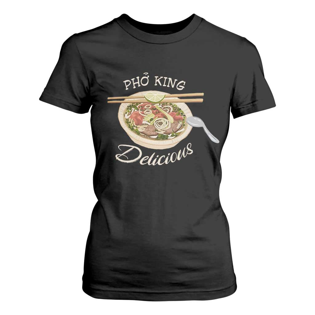 Vietnamese Food Lover T Shirt For Women Pho King Delicious TS09 Black Print Your Wear