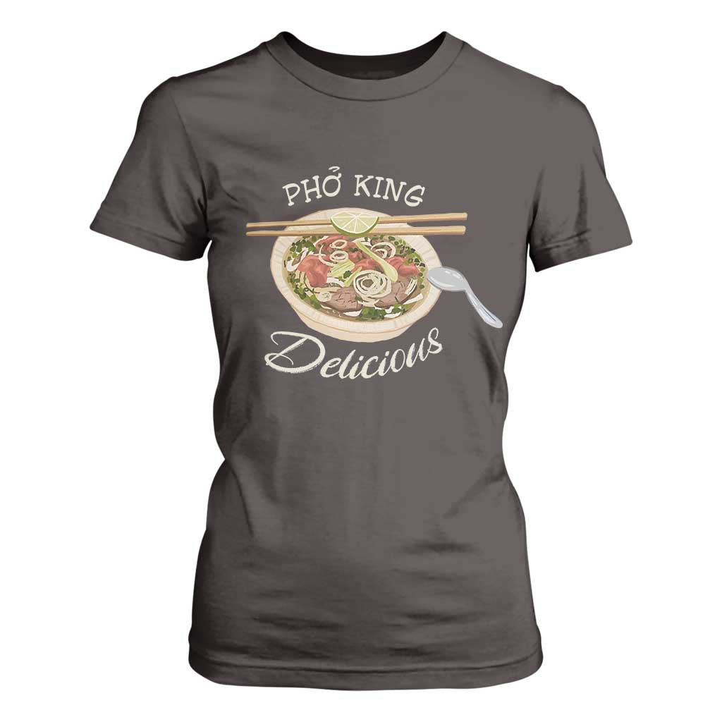 Vietnamese Food Lover T Shirt For Women Pho King Delicious TS09 Dark Chocolate Print Your Wear