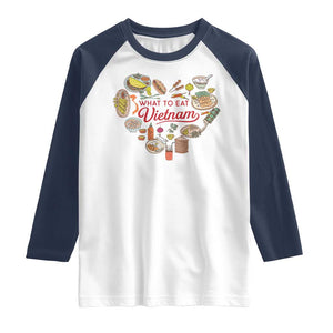 Vietnamese Food Lover Raglan Shirt What To Eat In Vietnam Viet Nam TS09 White Navy Print Your Wear