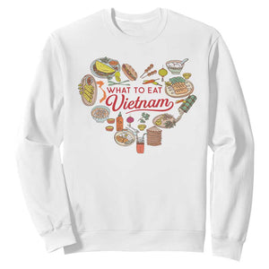 Vietnamese Food Lover Sweatshirt What To Eat In Vietnam Viet Nam TS09 White Print Your Wear