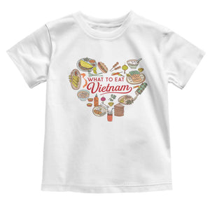 Vietnamese Food Lover Toddler T Shirt What To Eat In Vietnam Viet Nam TS09 White Print Your Wear