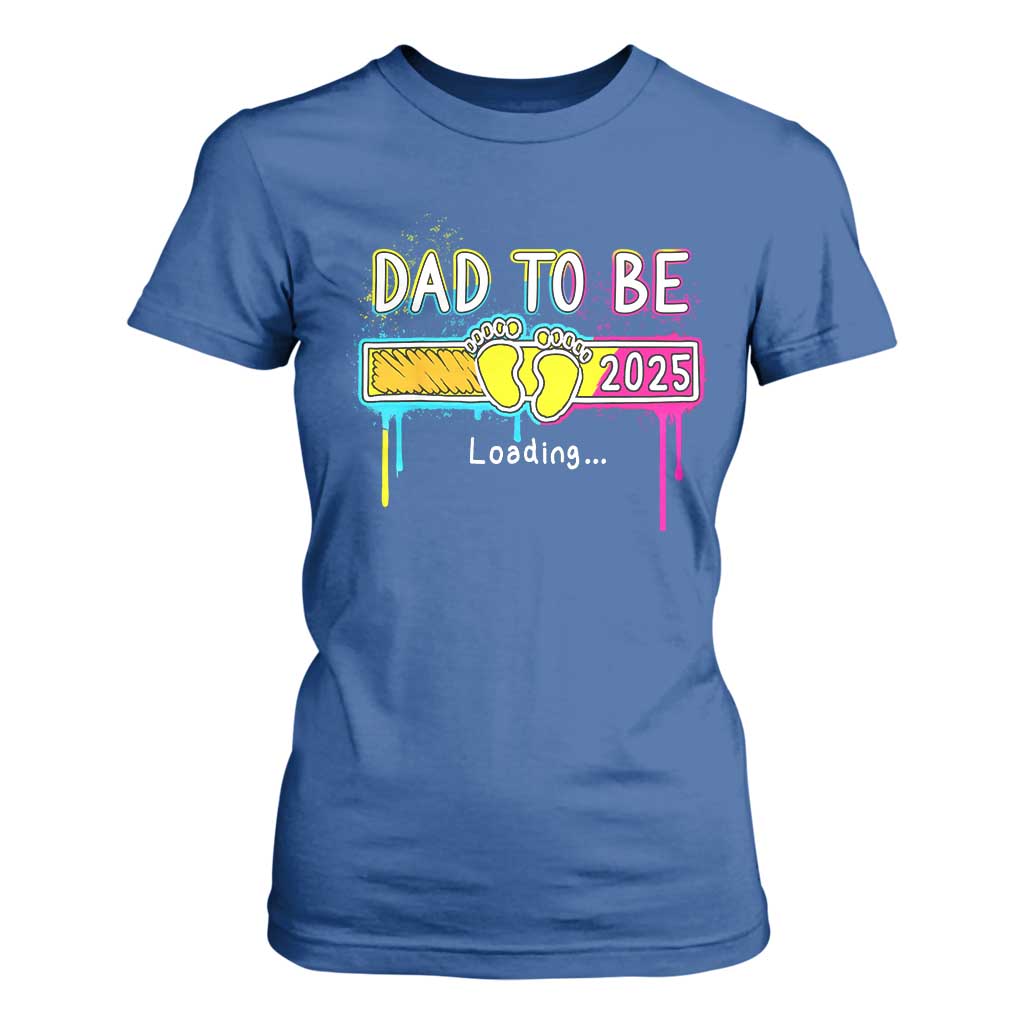 New Dad 2025 T Shirt For Women Loading Dad To Be Est 2025 TS09 Royal Blue Print Your Wear