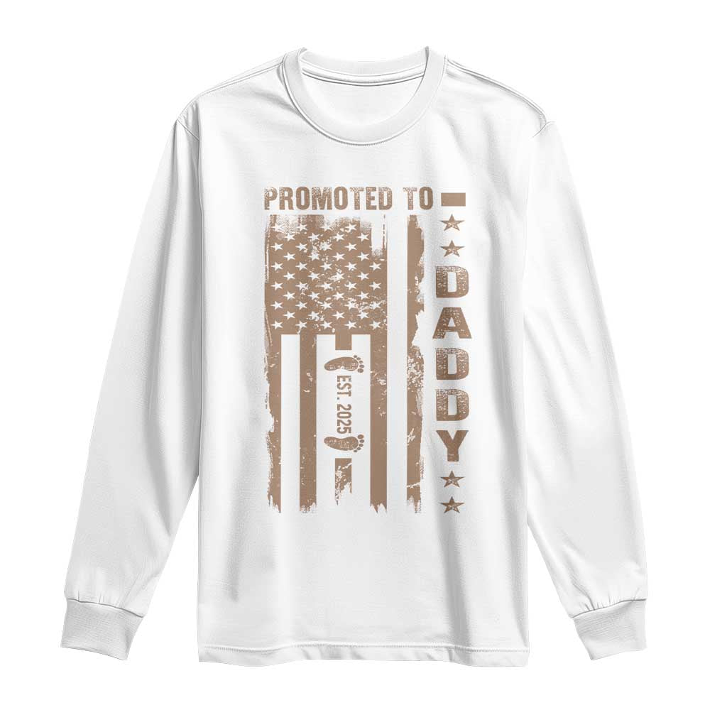 New Dad 2025 Long Sleeve Shirt Promoted To Daddy Est 2025 TS09 White Print Your Wear