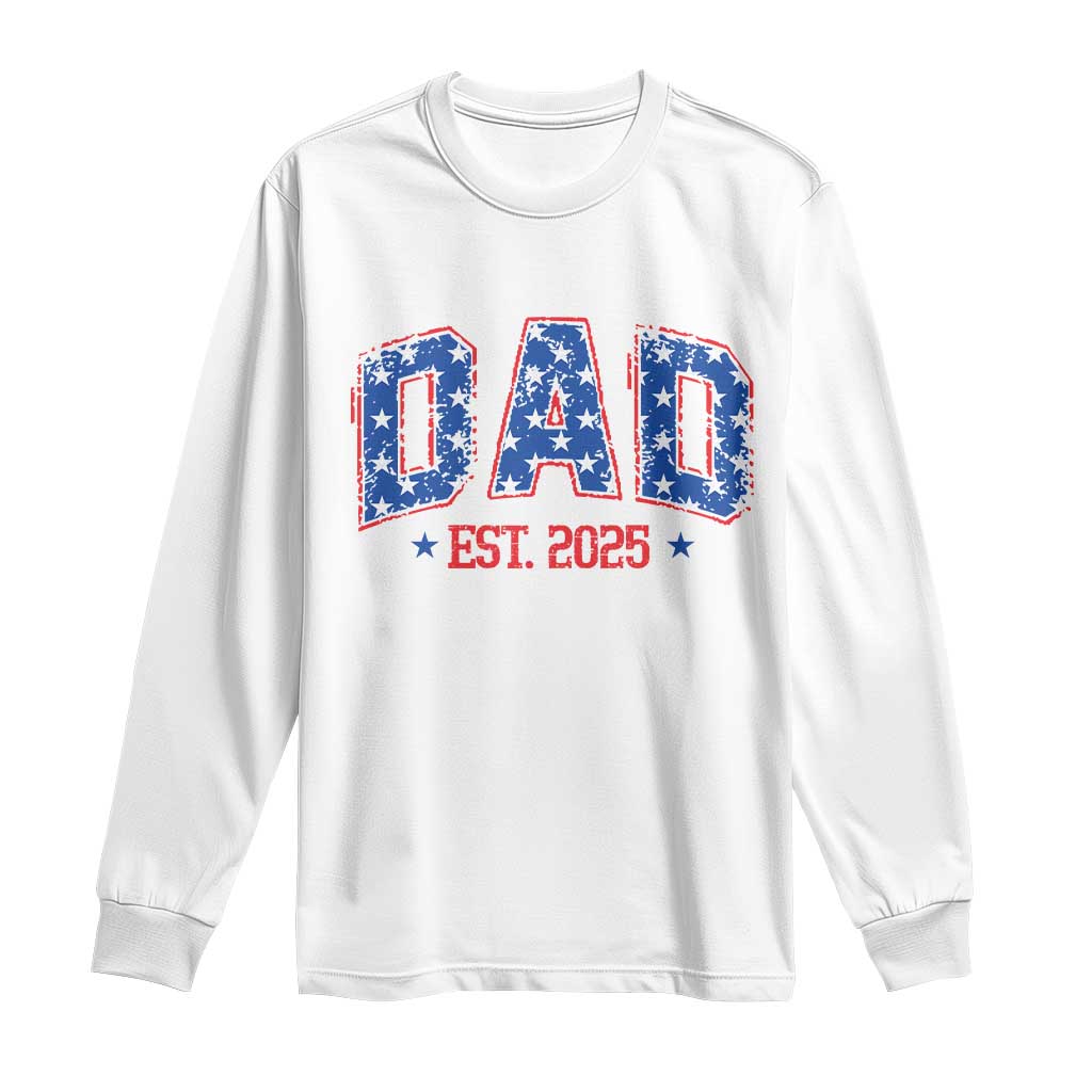 Dad Est 2025 Long Sleeve Shirt Patriotic America Flag New Father TS09 White Print Your Wear