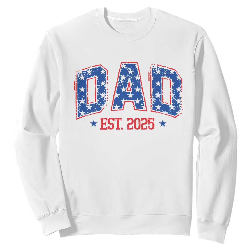 Dad Est 2025 Sweatshirt Patriotic America Flag New Father TS09 White Print Your Wear