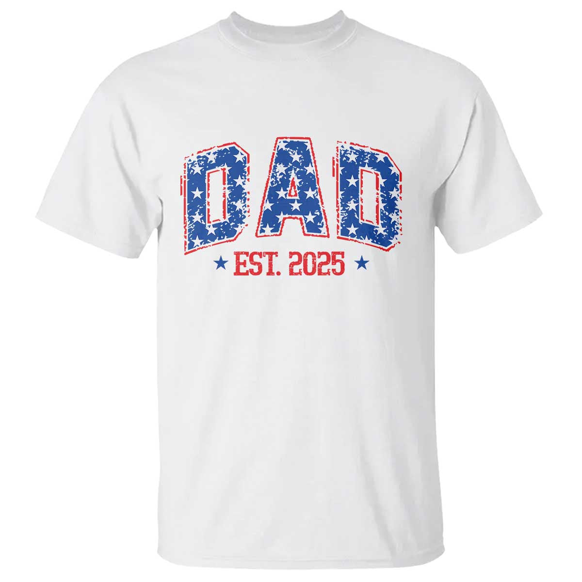 Dad Est 2025 T Shirt Patriotic America Flag New Father TS09 White Print Your Wear