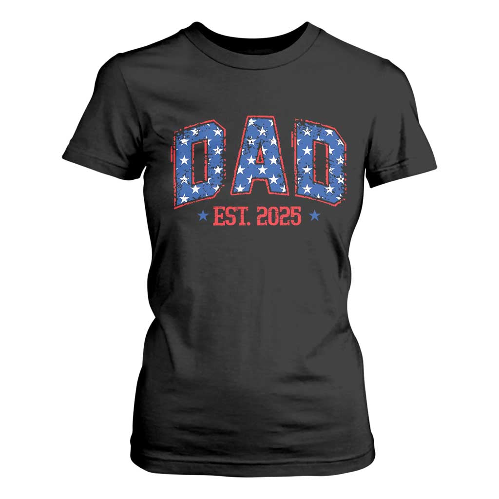 Dad Est 2025 T Shirt For Women Patriotic America Flag New Father TS09 Black Print Your Wear