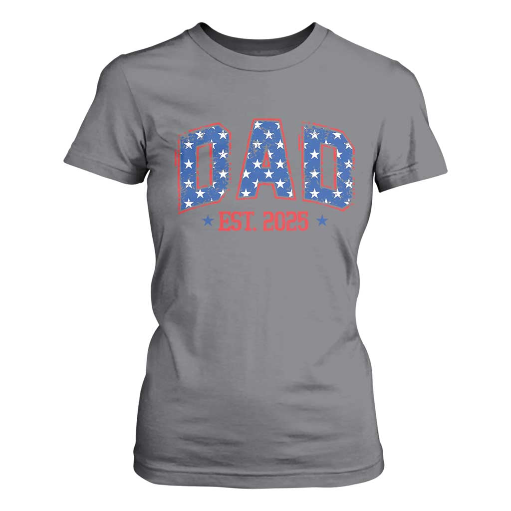 Dad Est 2025 T Shirt For Women Patriotic America Flag New Father TS09 Charcoal Print Your Wear