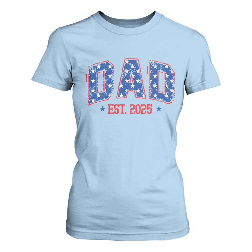 Dad Est 2025 T Shirt For Women Patriotic America Flag New Father TS09 Light Blue Print Your Wear