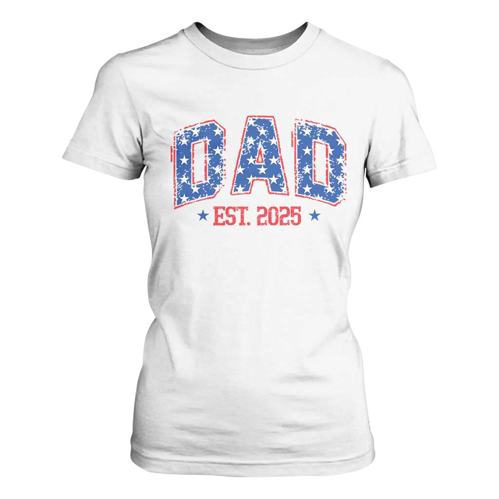 Dad Est 2025 T Shirt For Women Patriotic America Flag New Father TS09 White Print Your Wear