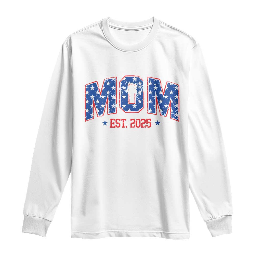 Mom Est 2025 Long Sleeve Shirt Patriotic America Flag New Mother TS09 White Print Your Wear