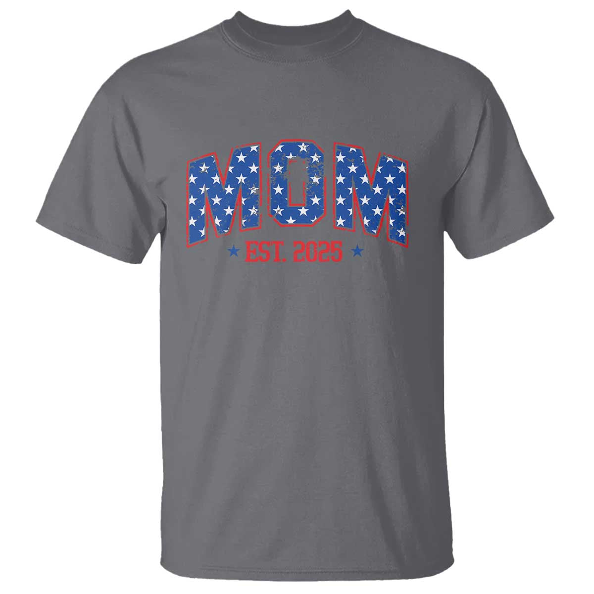 Mom Est 2025 T Shirt Patriotic America Flag New Mother TS09 Charcoal Print Your Wear