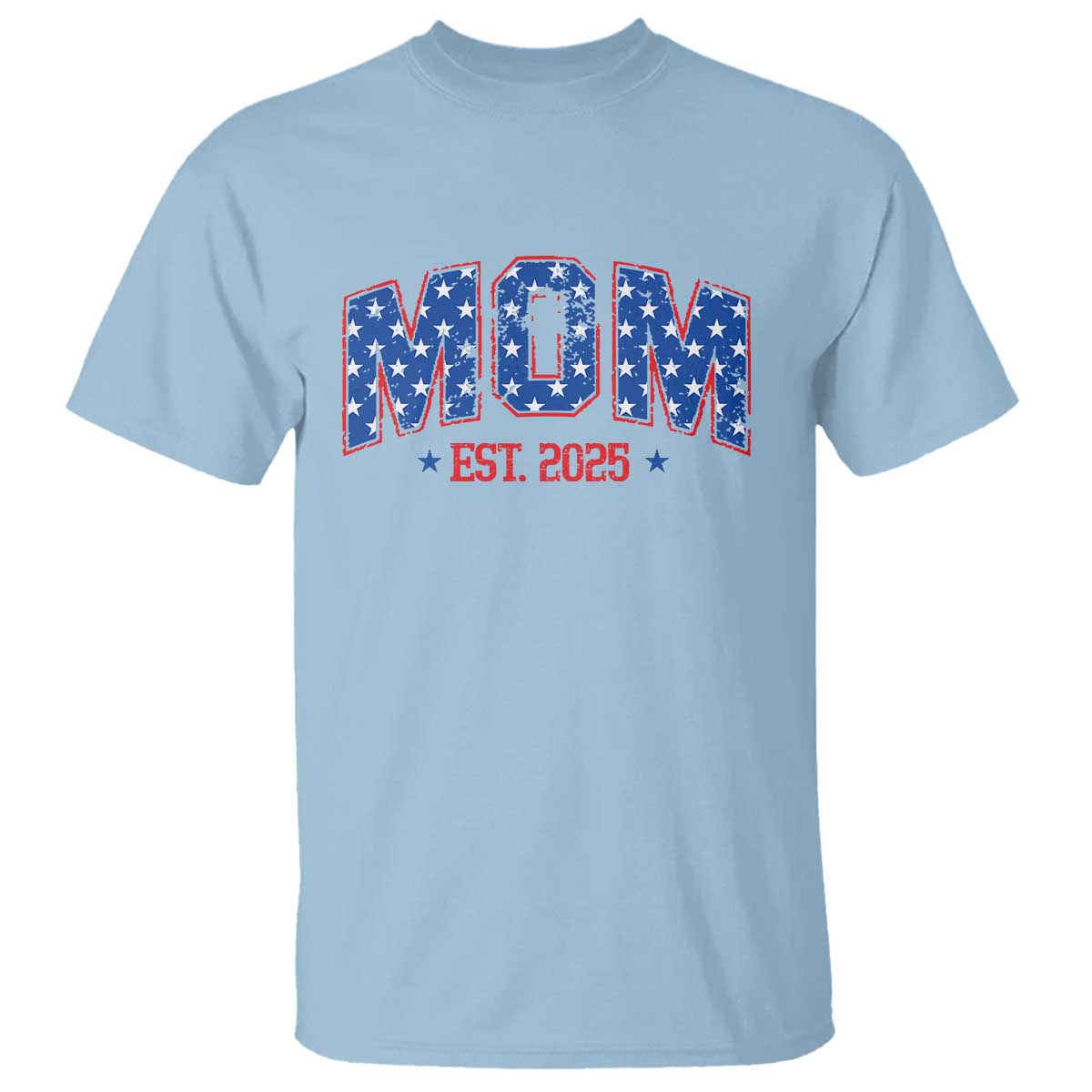 Mom Est 2025 T Shirt Patriotic America Flag New Mother TS09 Light Blue Print Your Wear