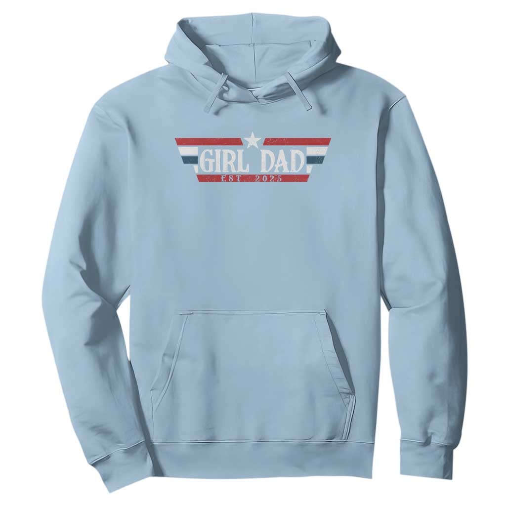 Girl Dad Est 2025 Hoodie New Dad Of Little Girl Daughter TS09 Light Blue Print Your Wear