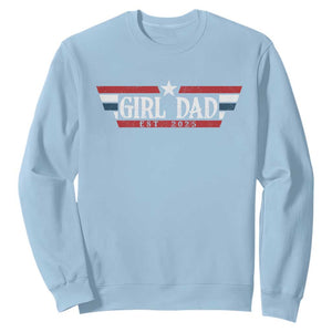 Girl Dad Est 2025 Sweatshirt New Dad Of Little Girl Daughter TS09 Light Blue Print Your Wear