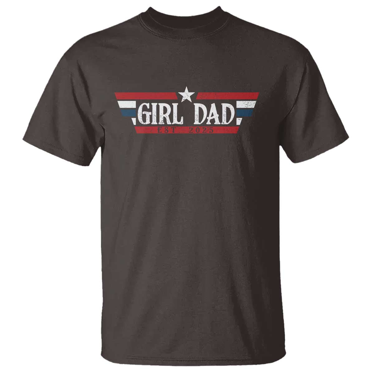 Girl Dad Est 2025 T Shirt New Dad Of Little Girl Daughter TS09 Dark Chocolate Print Your Wear