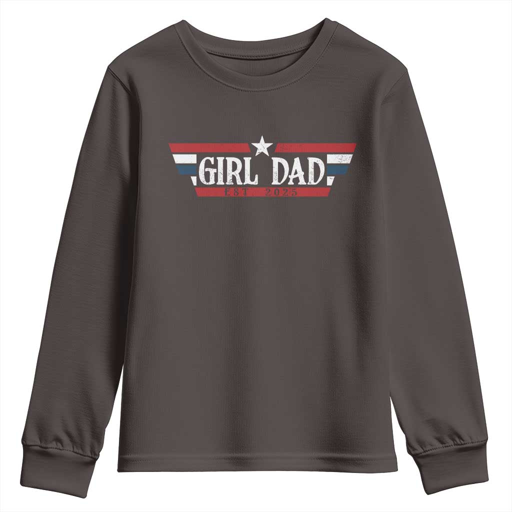 Girl Dad Est 2025 Youth Sweatshirt New Dad Of Little Girl Daughter TS09 Dark Chocolate Print Your Wear