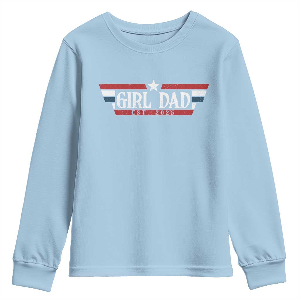 Girl Dad Est 2025 Youth Sweatshirt New Dad Of Little Girl Daughter TS09 Light Blue Print Your Wear