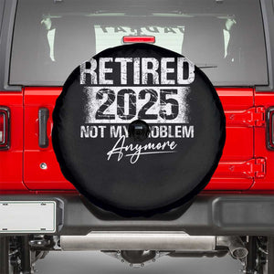 Retirement 2025 Spare Tire Cover Retired Not My Problem Anymore TS09 Black Print Your Wear