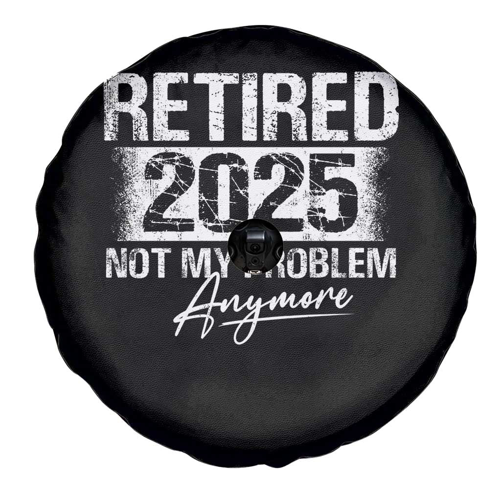 Retirement 2025 Spare Tire Cover Retired Not My Problem Anymore TS09 Print Your Wear