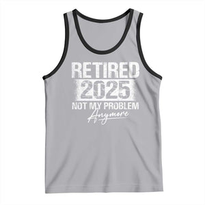 Retirement 2025 Tank Top Retired Not My Problem Anymore TS09 Athletic Heather Black Print Your Wear