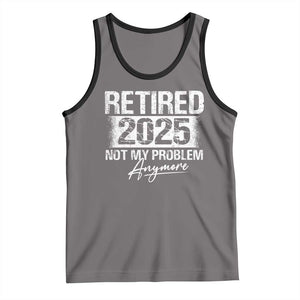 Retirement 2025 Tank Top Retired Not My Problem Anymore TS09 Deep Heather Black Print Your Wear