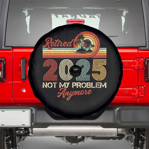 Retirement 2025 Spare Tire Cover Retired Not My Problem Anymore Retro TS09 Black Print Your Wear