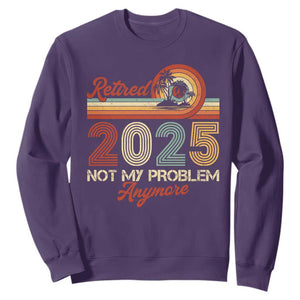 Retirement 2025 Sweatshirt Retired Not My Problem Anymore Retro TS09 Purple Print Your Wear
