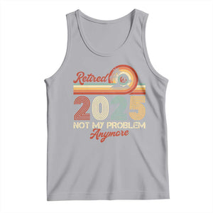 Retirement 2025 Tank Top Retired Not My Problem Anymore Retro TS09 Athletic Heather Print Your Wear
