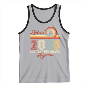 Retirement 2025 Tank Top Retired Not My Problem Anymore Retro TS09 Athletic Heather Black Print Your Wear