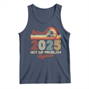 Retirement 2025 Tank Top Retired Not My Problem Anymore Retro TS09 Navy Print Your Wear