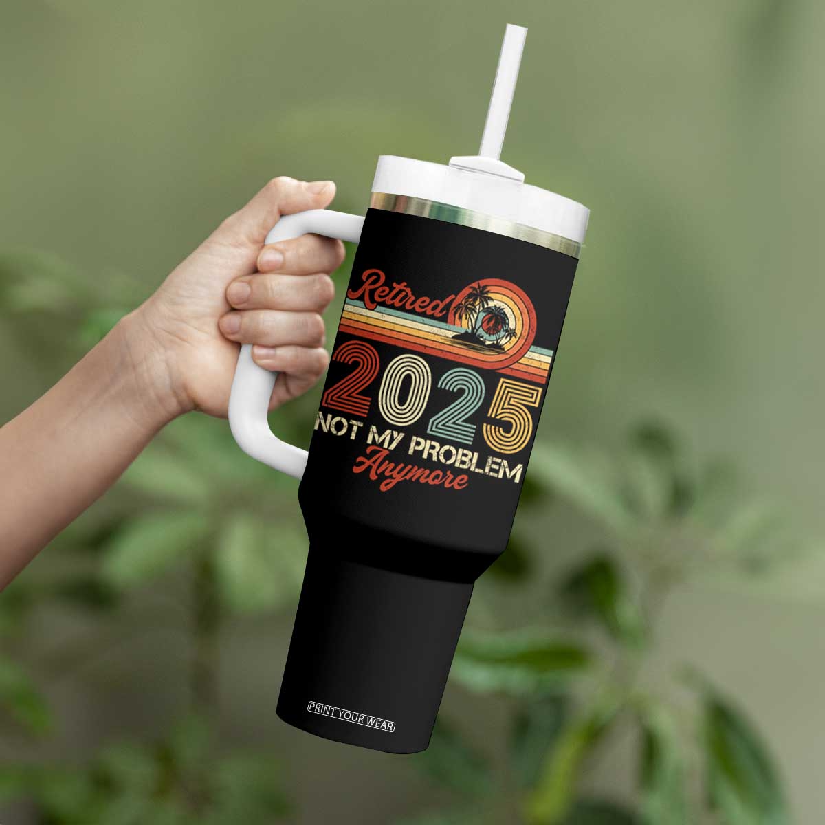 Retirement 2025 Tumbler With Handle Retired Not My Problem Anymore Retro TS09 Print Your Wear