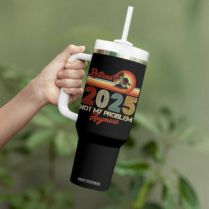 Retirement 2025 Tumbler With Handle Retired Not My Problem Anymore Retro TS09 Print Your Wear