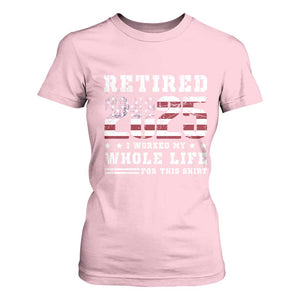 Retirement 2025 T Shirt For Women I Worked My Whole Life For This Shirt TS09 Light Pink Print Your Wear