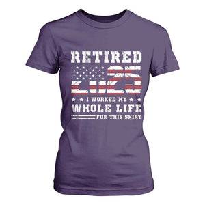 Retirement 2025 T Shirt For Women I Worked My Whole Life For This Shirt TS09 Purple Print Your Wear