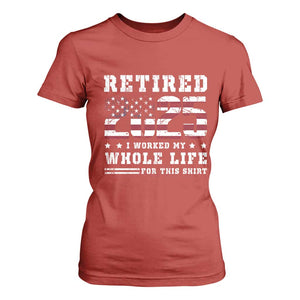 Retirement 2025 T Shirt For Women I Worked My Whole Life For This Shirt TS09 Red Print Your Wear