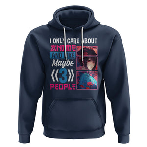I Only Care About Anime Hoodie And Like Maybe 3 People Japanese Manga TS09 Navy Printyourwear