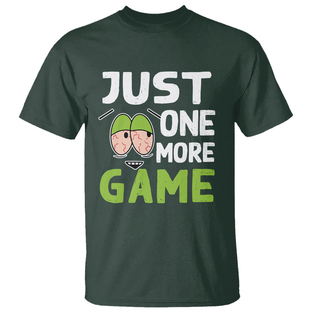 Funny Video Gamer T Shirt Just One More Game Kids Boys Man TS09 Dark Forest Green Printyourwear