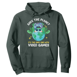 Earth Day Hoodie Save the Planet It's the Only One With Video Games Funny Gamer TS09 Dark Forest Green Print Your Wear