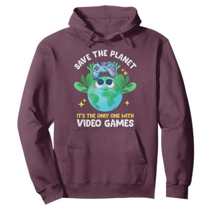 Earth Day Hoodie Save the Planet It's the Only One With Video Games Funny Gamer TS09 Maroon Print Your Wear