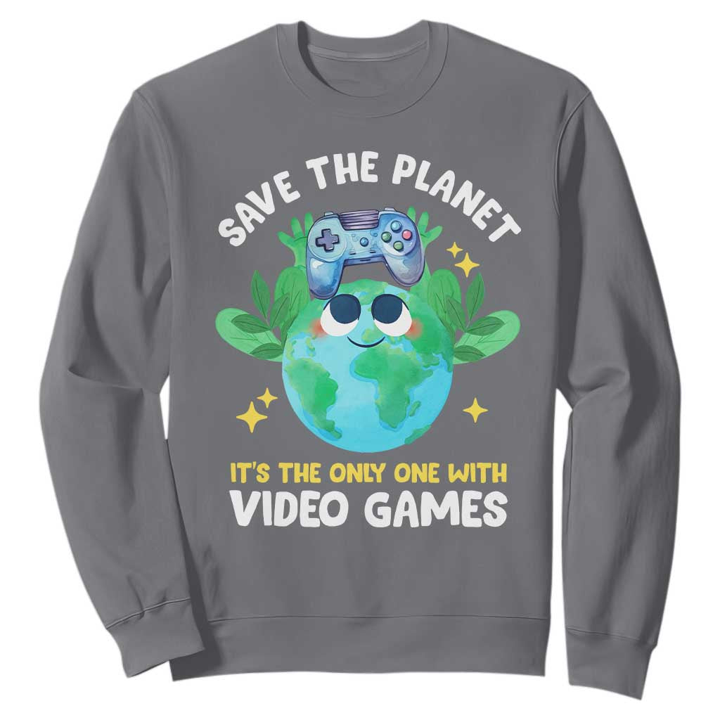 Earth Day Sweatshirt Save the Planet It's the Only One With Video Games Funny Gamer TS09 Charcoal Print Your Wear