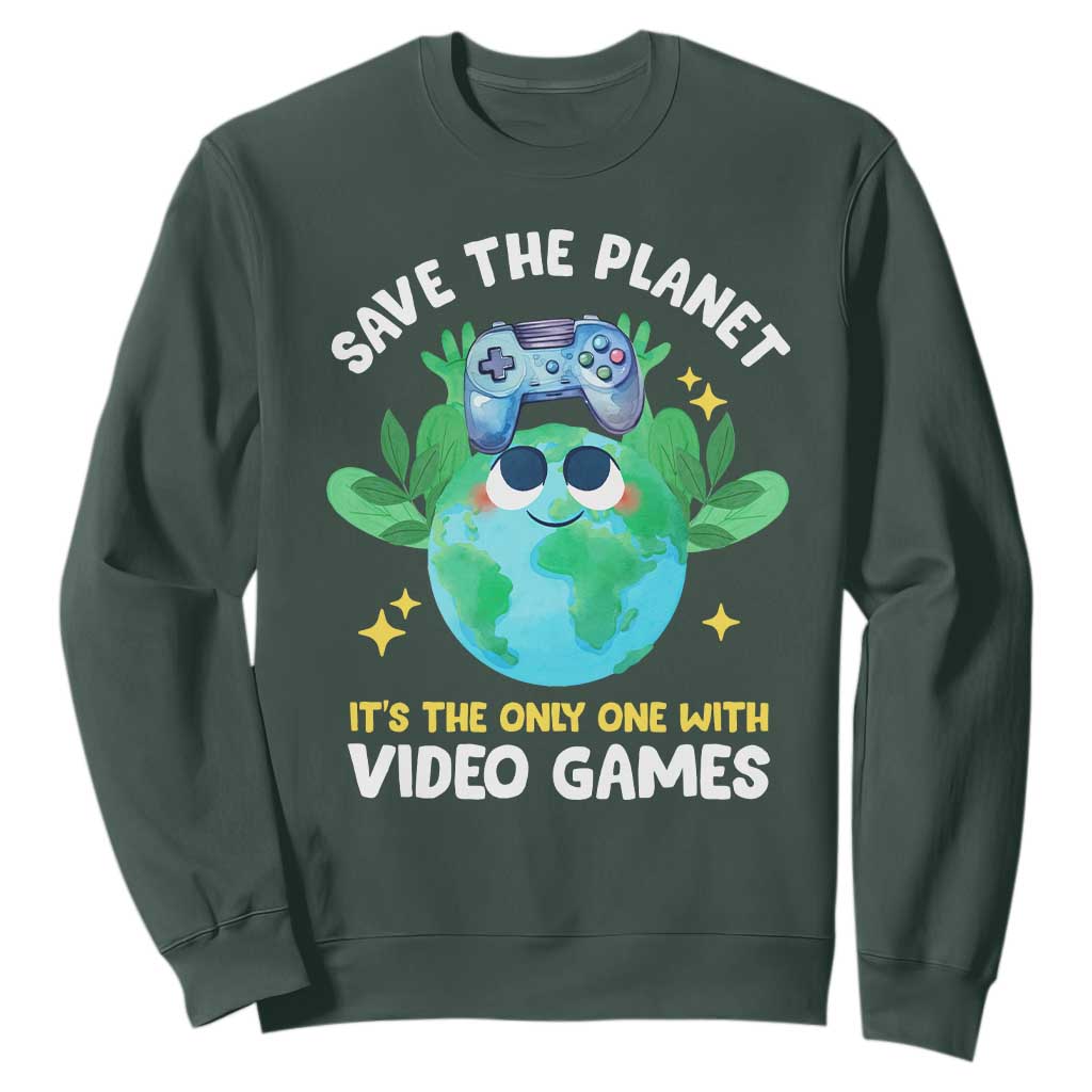 Earth Day Sweatshirt Save the Planet It's the Only One With Video Games Funny Gamer TS09 Dark Forest Green Print Your Wear