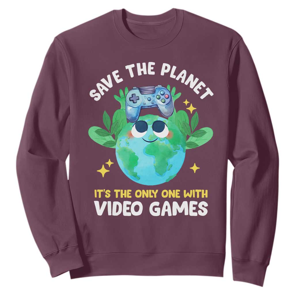 Earth Day Sweatshirt Save the Planet It's the Only One With Video Games Funny Gamer TS09 Maroon Print Your Wear